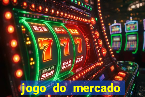 jogo do mercado dinheiro infinito